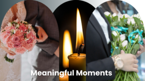 Meaningful moments